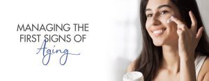 managing the first signs of aging